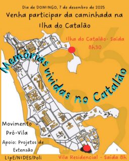 Venha Participar da caminhada na Ilha do Catalão, uma travessia afetiva, construída pelas memórias, tradições e lembranças dos seus moradores!